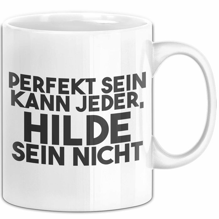 Hilde Tasse Perfekt Sein Kann Jeder, Hilde Sein Nicht Geschenk Weiß Trendation
