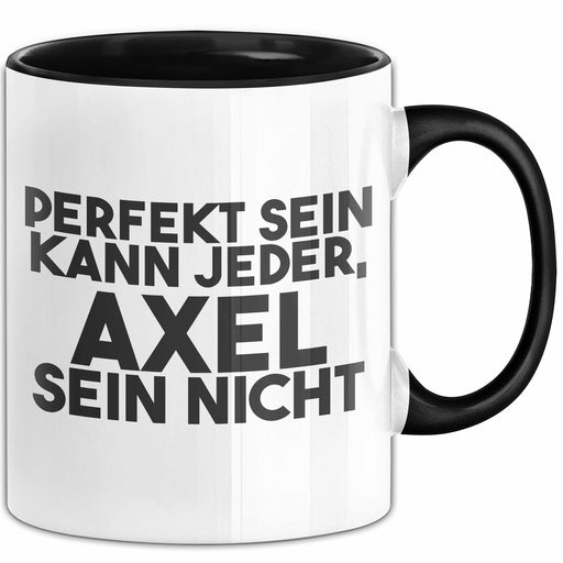 Axel Tasse Perfekt Sein Kann Jeder, Axel Sein Nicht Geschenk Schwarz Trendation