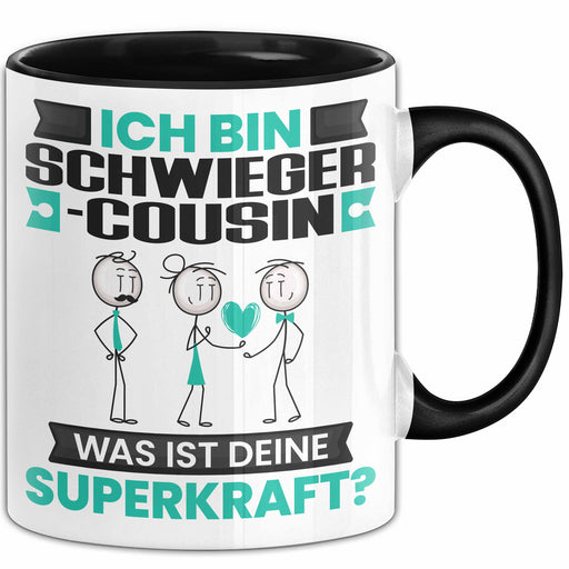 Schwiegercousin Tasse Geschenk für Schwiegercousin Geburtstag Lustiger Spruch Kaffee-Becher Was Ist Deine Superkraft Schwarz Trendation