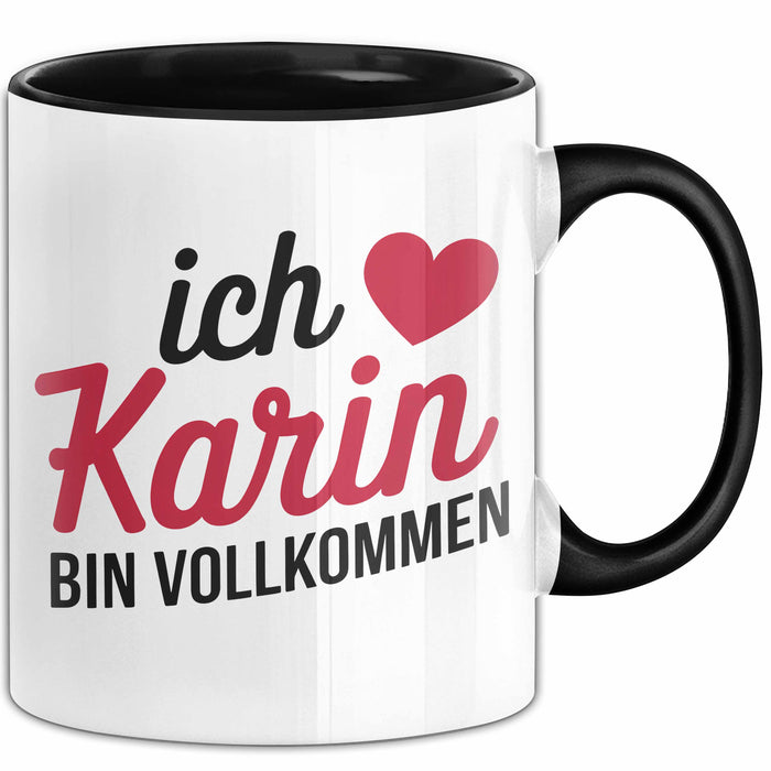 Karin Tasse Geschenk Ich Bin Vollkommen Karin Geschenkidee Geburtstag Schwarz Trendation