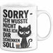 Sarkastische Katze Tasse Geschenk Lustige Geschenkidee Spruch Sorry Ich Wusste Nicht Was Ich Dir Schenken Soll Weiß Trendation