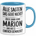 Marion Tasse Geschenk Alle Sagten Das Geht Nicht Aber Dann Kam Marion Und Hat Es Einfach Gemacht Geschenkidee Becher mit Name Blau Trendation