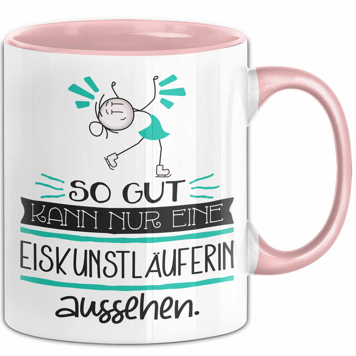 Eiskunstläuferin Geschenk Tasse So Gut Kann Nur Eine Eiskunstläuferin Aussehen Geschenkidee Geburtstag Weihnachten Lustig Rosa Trendation