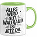 Waltraud Tasse Geschenk Alles Ist Gut Waltraud Ist Jetz Da Geschenkidee Becher mit Name Grün Trendation