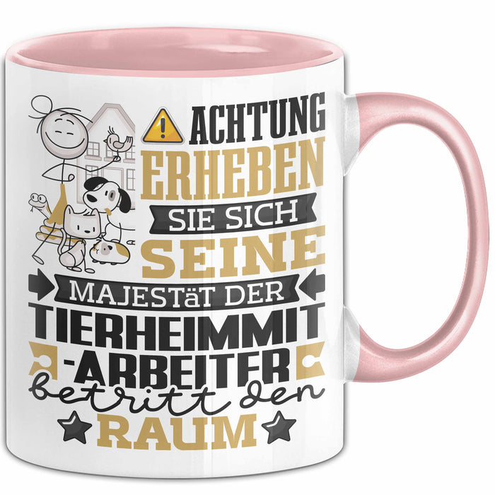 Tierheimmitarbeiter Geschenk Tasse Lustiger Spruch Erheben Sie Sich Der Tierheimmitarbeiter Betritt den Raum Rosa Trendation