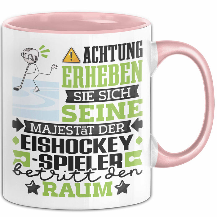 Eishockeyspieler Geschenk Tasse Lustiger Spruch Erheben Sie Sich Der Eishockeyspieler Betritt den Raum Rosa Trendation