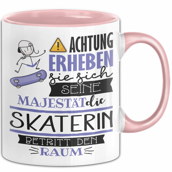 Skaterin Tasse Geschenk Lustiger Spruch Bitte Erheben Sie Sich Seine Majestät Die Skaterin Betritt Den Raum Rosa Trendation