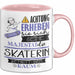 Skaterin Tasse Geschenk Lustiger Spruch Bitte Erheben Sie Sich Seine Majestät Die Skaterin Betritt Den Raum Rosa Trendation
