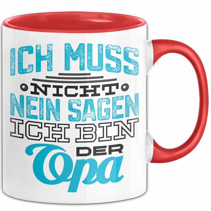 Opa Tasse Geschenk Ich Muss Nicht Nein Sagen Geschenkdiee Großvater Becher Rot Trendation