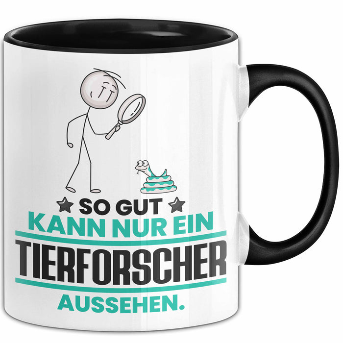 Tierforscher Geschenk Tasse So Gut Kann Nur Ein Tierforscher Aussehen Geschenkidee Kaffee-Becher Schwarz Trendation