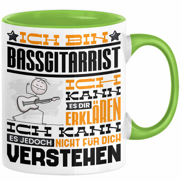 Bassgitarrist Geschenk Tasse Geschenkidee für Bassgitarrist Geburtstag Lustig Ich Bin Bassgitarrist Ich Kann Es Dir Erklären Aber Nicht Für Dich Verstehen Grün Trendation