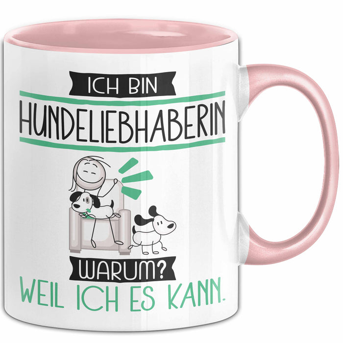 Hundeliebhaberin Tasse Geschenk Ich Bin Hundeliebhaberin Warum Weil Ich Es Kann Geschenkidee Geburtstag Rosa Trendation