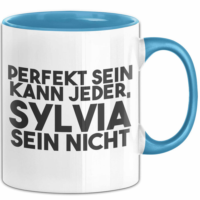 Sylvia Tasse Perfekt Sein Kann Jeder, Sylvia Sein Nicht Geschenk Blau Trendation