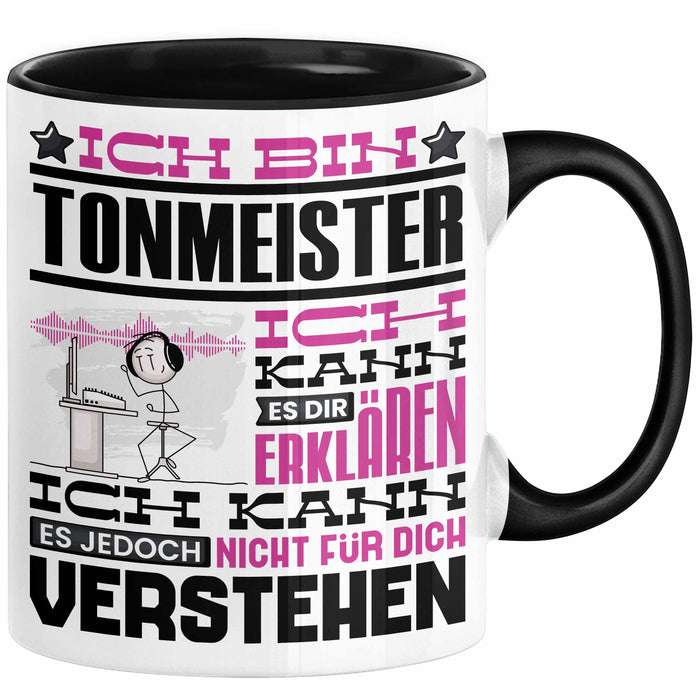 Tonmeister Geschenk Tasse Lustige Geschenkdiee für einen Tonmeister Geburtstag Ich Bin Tonmeister Ich Kann Es Dir Erklären Aber Nicht Für Dich Verstehen Schwarz Trendation