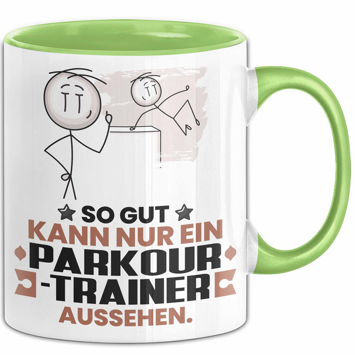 Parkour-Trainer Geschenk Tasse So Gut Kann Nur Ein Parkour-Trainer Aussehen Geschenkidee Kaffee-Becher Grün Trendation