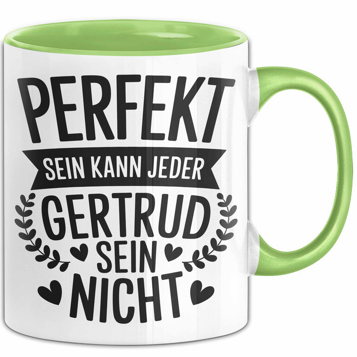 Gertrud Tasse Geschenk Perfekt Sein Kann Jeder Geschenkidee Geburtstag Grün Trendation