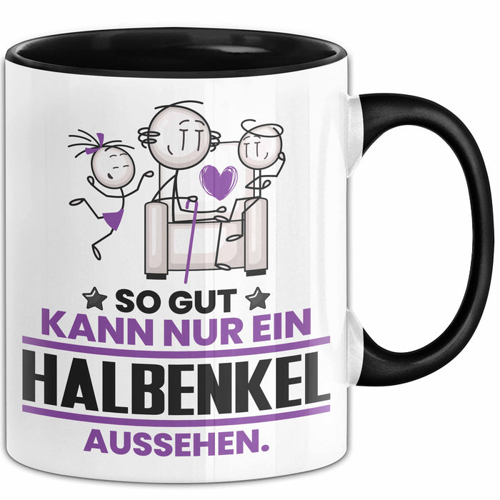 Halbenkel Geschenk Tasse So Gut Kann Nur Ein Halbenkel Aussehen Geschenkidee Kaffee-Becher Schwarz Trendation