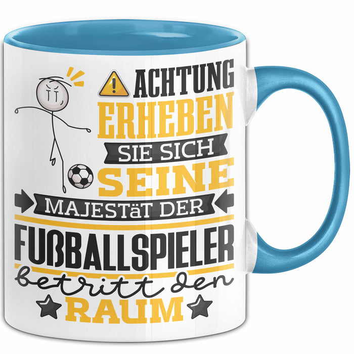 Fußballspieler Geschenk Tasse Lustiger Spruch Erheben Sie Sich Der Fußballspieler Betritt den Raum Blau Trendation