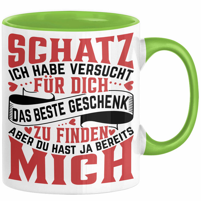 Valentinstag Tasse Geschenk für Ihn Sie Männer Für Paare Freundin Geschenkidee Kaffee-Becher Liebe Schatz Ich Hab Versucht Für Dich Das Geschenk Zu Finden Aber Du Hast Ja Bereits Mich Lustiger Spruch Grün Trendation