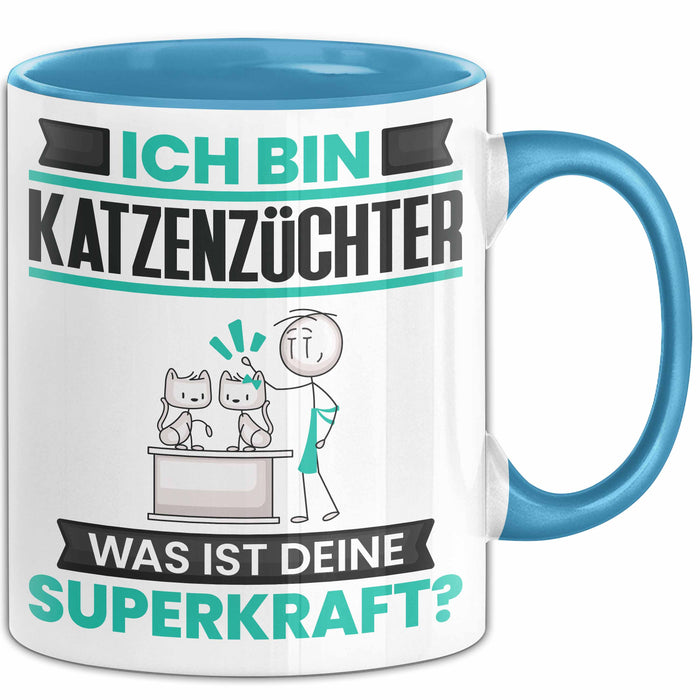 Katzenzüchter Tasse Geschenk für Katzenzüchter Geburtstag Lustiger Spruch Kaffee-Becher Was Ist Deine Superkraft Blau Trendation