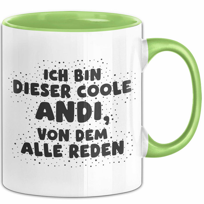 Andi Tasse Ich Bin Dieser Coole Andi, Von Dem Alle Reden Geschenk Grün Trendation