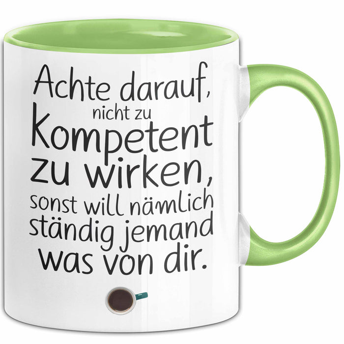 Büro Humor Tasse Geschenk Lustige Geschenkidee Spruch Sonst Will Nämlich Ständig Jemand Was Von Dir Grün Trendation