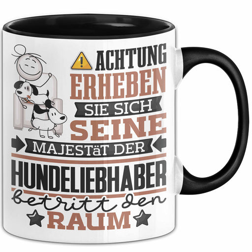 Hundeliebhaber Geschenk Tasse Lustiger Spruch Erheben Sie Sich Der Hundeliebhaber Betritt den Raum Schwarz Trendation