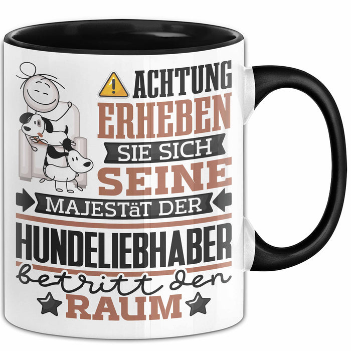 Hundeliebhaber Geschenk Tasse Lustiger Spruch Erheben Sie Sich Der Hundeliebhaber Betritt den Raum Schwarz Trendation