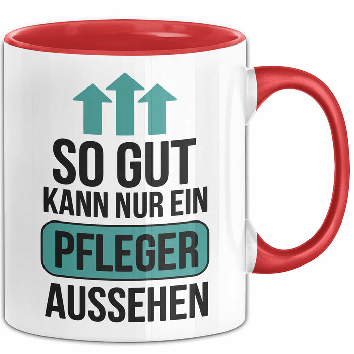 Krankenschwester Pflege Betreuung Tasse Geschenk Lustige Geschenkidee Spruch So Gut Kann Nur Ein Pfleger Aussehen Rot Trendation