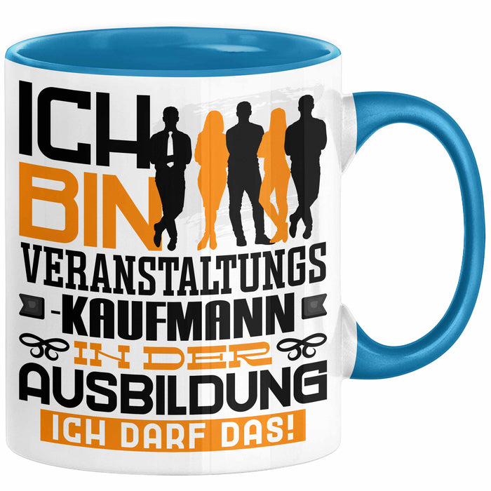 Veranstaltungskaufmann Ausbildung Tasse Geschenk Ich Bin Veranstaltungskaufmann In Der Ausbildung Ich Darf Das Geschenkidee Spruch Blau Trendation