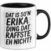 Erika Tasse Geschenk Dat Is So'n Erika Ding Dat Raffste Eh Nicht Geschenkidee Becher mit Name Schwarz Trendation
