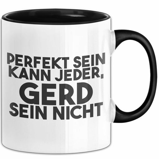 Gerd Tasse Perfekt Sein Kann Jeder, Gerd Sein Nicht Geschenk Schwarz Trendation
