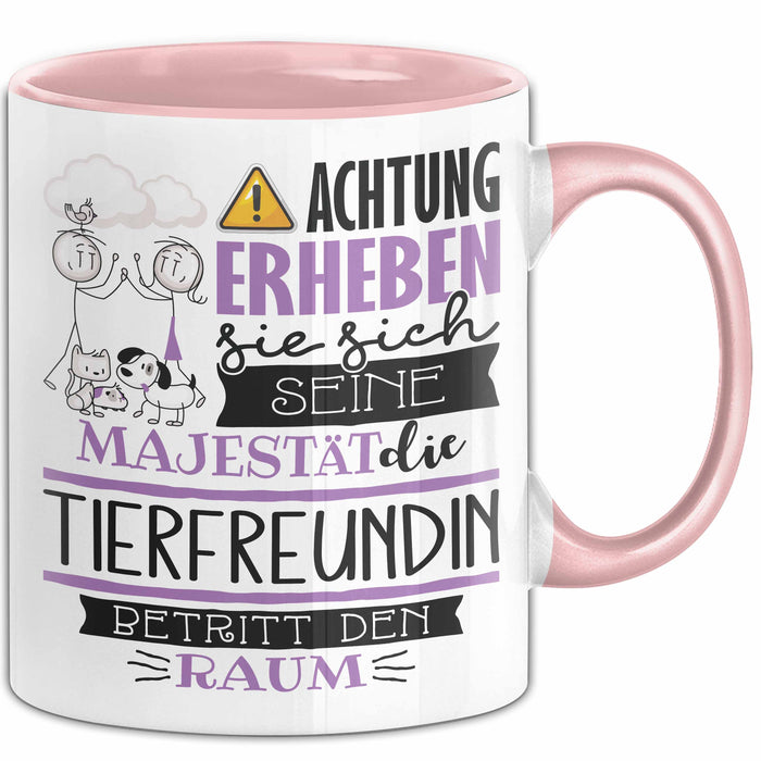 Tierfreundin Tasse Geschenk Lustiger Spruch Bitte Erheben Sie Sich Seine Majestät Die Tierfreundin Betritt Den Raum Rosa Trendation