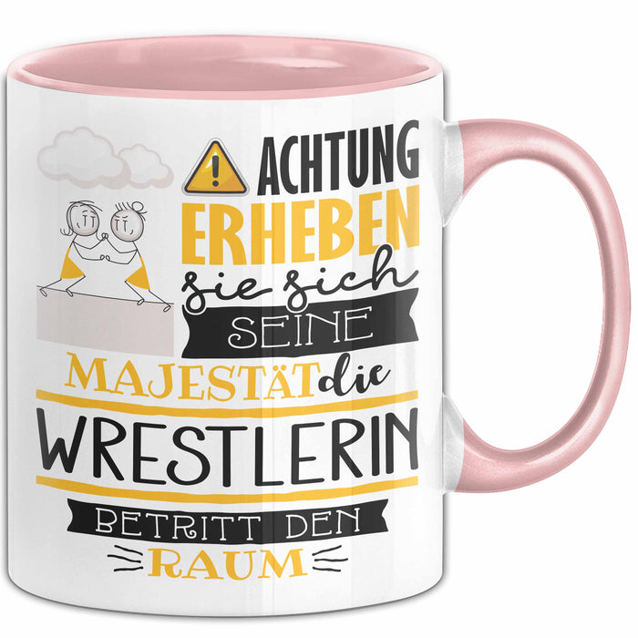 Wrestlerin Tasse Geschenk Lustiger Spruch Bitte Erheben Sie Sich Seine Majestät Die Wrestlerin Betritt Den Raum Rosa Trendation
