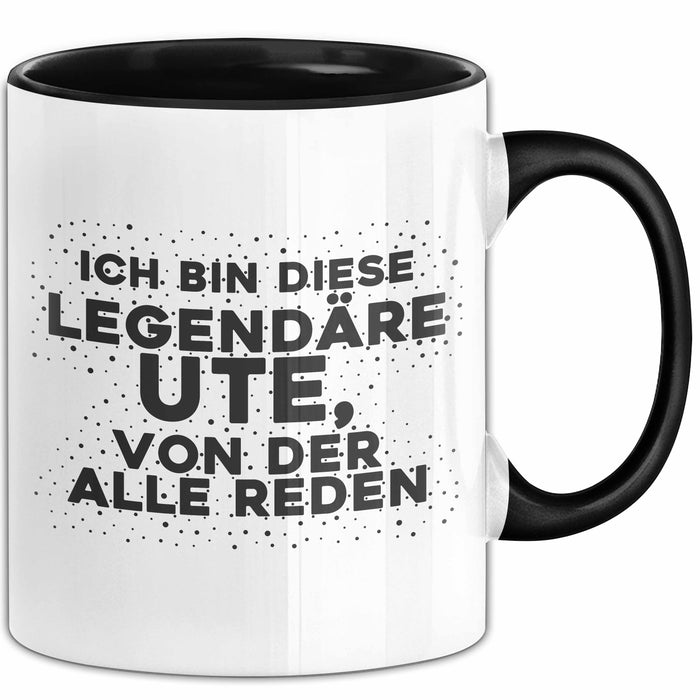 Ute Tasse Ich Bin Diese Legendaere Ute, Von Der Alle Reden Geschenk