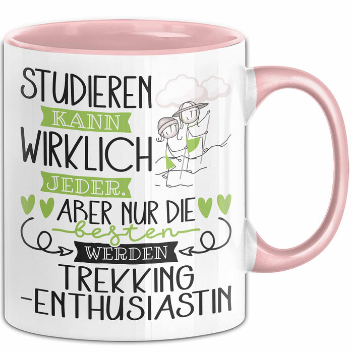 Trekking-Enthusiastin Tasse Lustiges Geschenk Studieren Kann Wirklich Jeder Nur Die Besten Werden Trekking-Enthusiastin Rosa Trendation