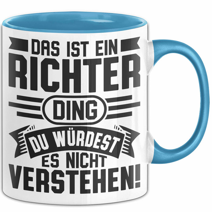 Richter Tasse Geschenk Das Ist Ein Richter Ding Du Würdest Es Nicht Verstehen Becher Jura Blau Trendation