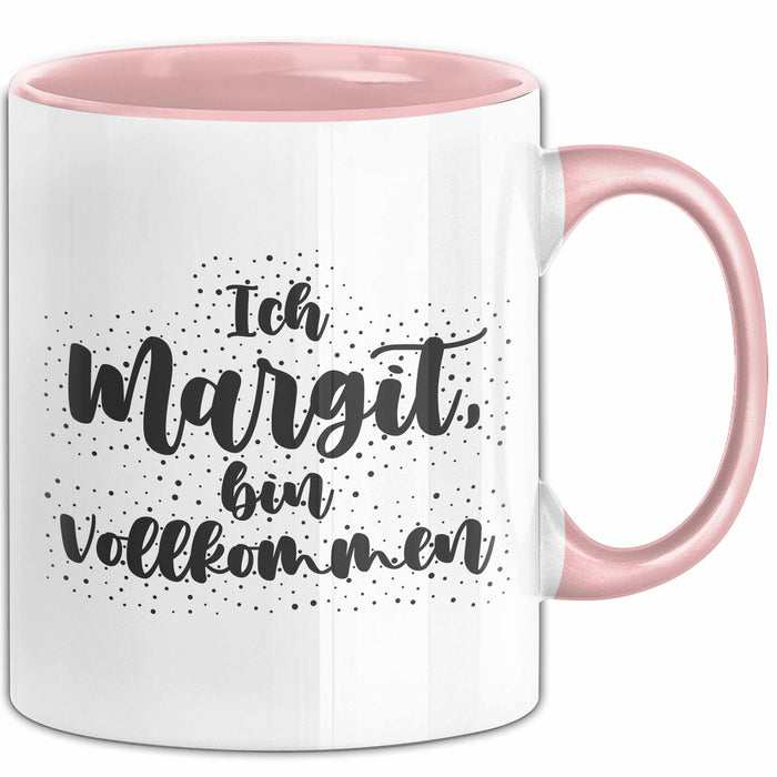 Margit Tasse Ich Margit, Bin Vollkommen Geschenk Rosa Trendation