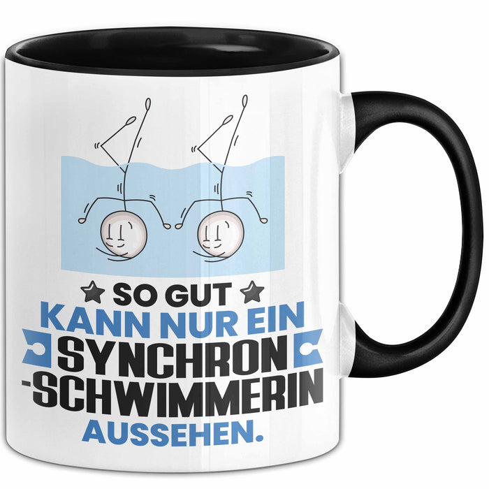 Synchronschwimmerin Geschenk Tasse So Gut Kann Nur Ein Synchronschwimmerin Aussehen Geschenkidee Kaffee-Becher Schwarz Trendation