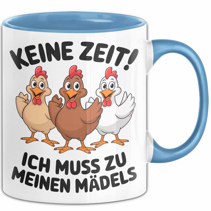 Huhn Tier Bauer Tasse Becher Geschenk Lustige Geschenkidee Spruch Keine Zeit Ich Muss Zu Meinen Mädels Blau Trendation