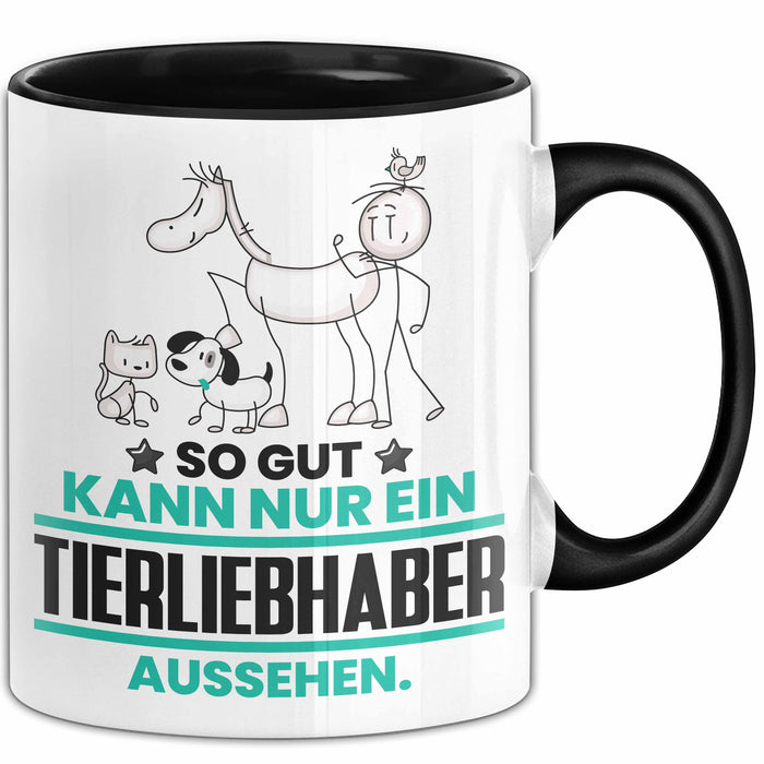 Tierliebhaber Geschenk Tasse So Gut Kann Nur Ein Tierliebhaber Aussehen Geschenkidee Kaffee-Becher Schwarz Trendation