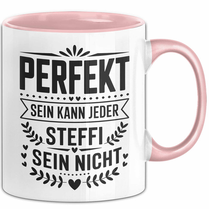Steffi Tasse Geschenk Perfekt Sein Kann Jeder Geschenkidee Geburtstag Rosa Trendation
