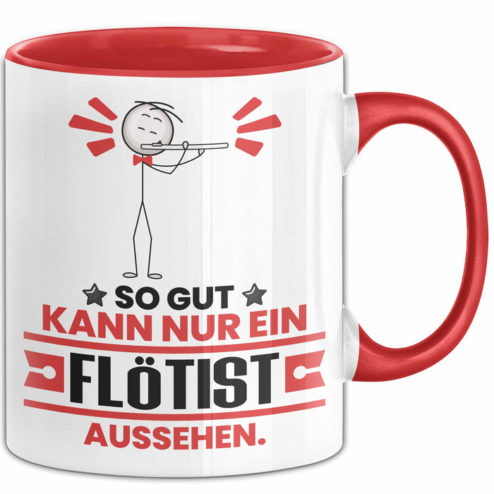 Flötist Geschenk Tasse So Gut Kann Nur Ein Flötist Aussehen Geschenkidee Kaffee-Becher Rot Trendation