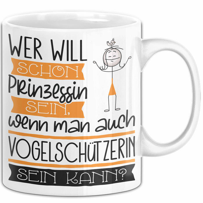 Vogelschützerin Tasse Geschenk Spruch Wer Will Schon Prinzessin Sein Wenn Man Auch Vogelschützerin Sein Kann Weiß Trendation