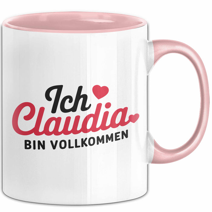 Claudia Tasse Geschenk Ich Bin Vollkommen Claudia Geschenkidee Geburtstag Rosa Trendation