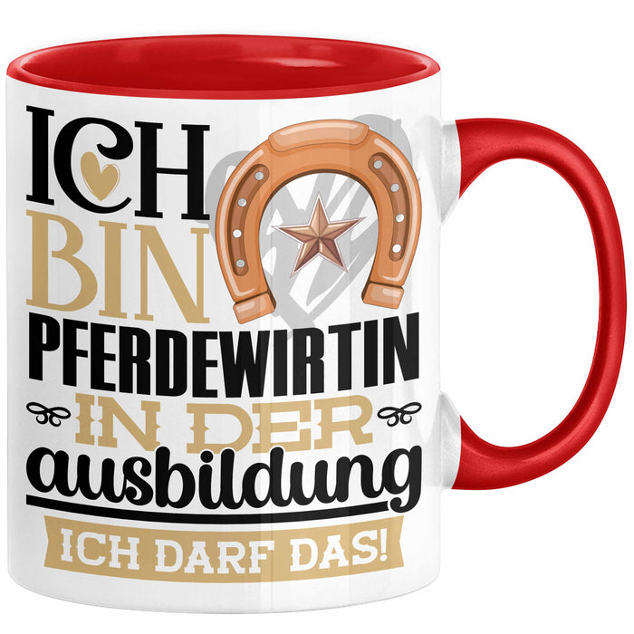 Pferdewirtin Ausbildung Start Geschenk Tasse Ich Bin Pferdewirtin In Der Ausbildung Ich Darf Das Kaffee-Becher Geschenkidee Rot Trendation