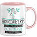 Historikerin Weil Es Keinen Schöneren Beruf Gibt Tasse Geschenk für Eine Historikerin Lustig Rosa Trendation