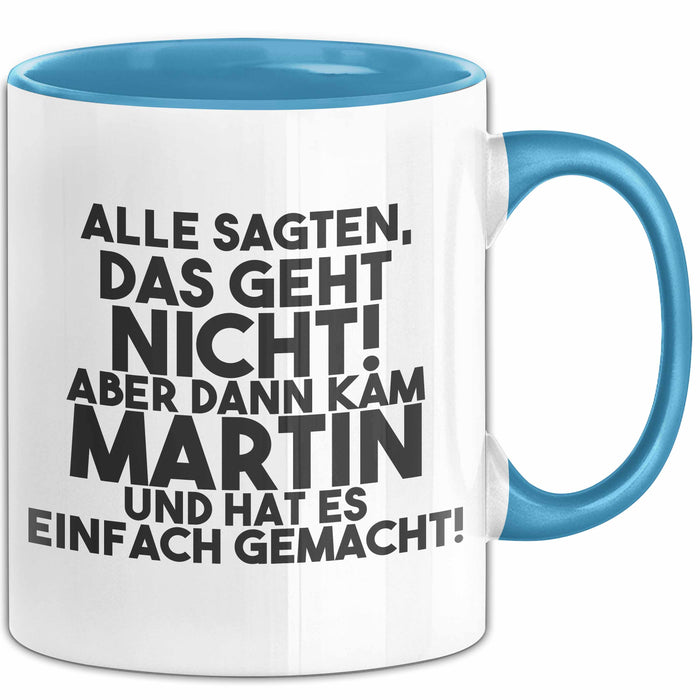Martin Tasse Alle Sagten Das Geht Nicht, Aber Dann Kam Martin Geschenk