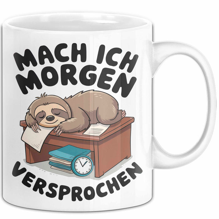 Faules Faultier Tasse Geschenk Lustige Geschenkidee Spruch Mach Ich Morgen Versprochen Weiß Trendation