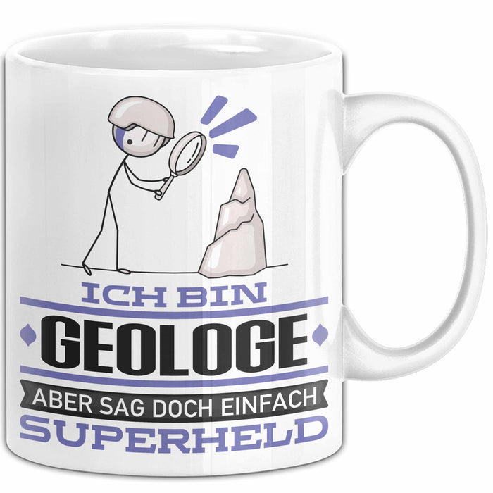 Geologe Geschenk Tasse Ich Bin Geologe Aber Sag Doch Einfach Superheld Lustige Geschenkdiee für Geologe Kaffee-Becher Weiß Trendation